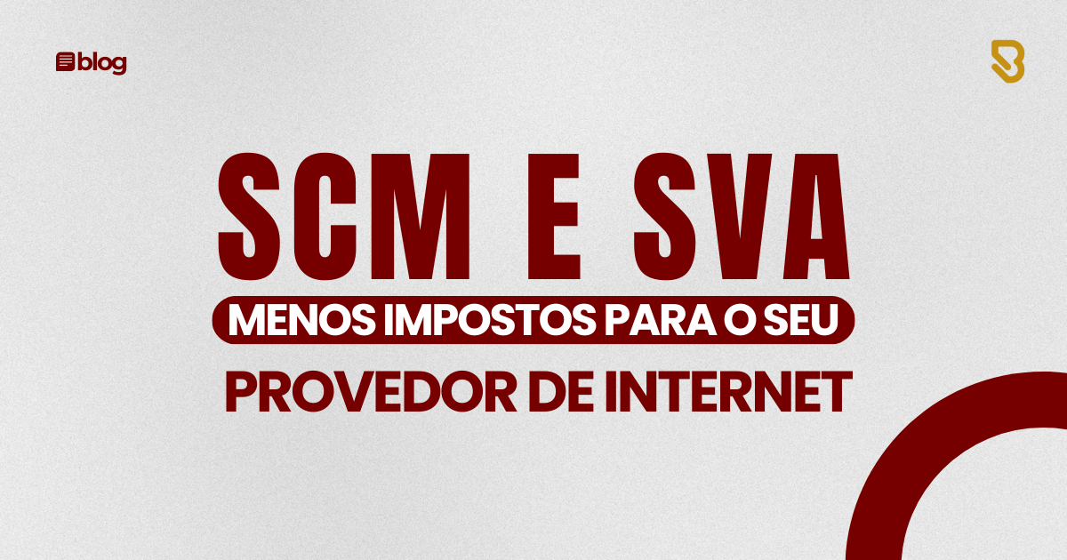 Provedor SCM e SVA: Menos impostos para o seu provedor de internet - Baecontt ...