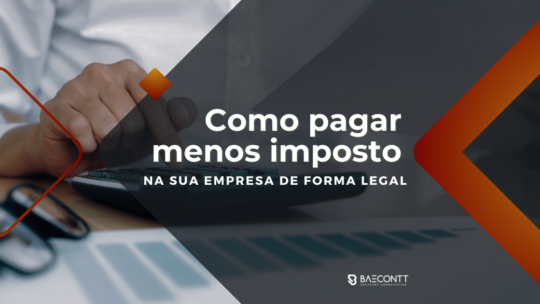 Como pagar menos imposto na sua empresa de forma legal